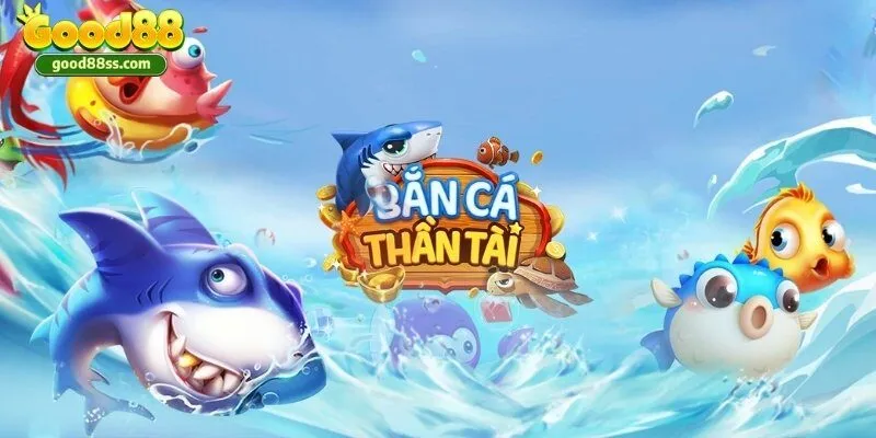 Bắn cá thần tài Good88 - Review trò chơi săn cá siêu hấp dẫn 2 Bắn cá thần tài được phát triển từ phiên bản bắn cá siêu thị